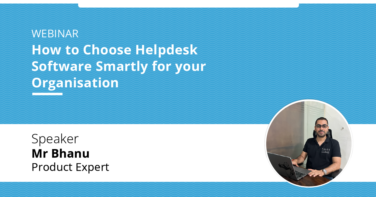 How to Choose Helpdesk -Software Smartly for -your Organisation