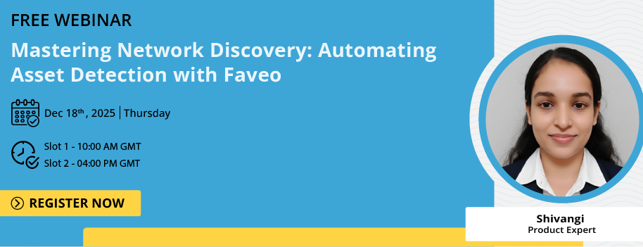 Mastering Network Discovery Automating Asset Detection with Faveo - Faveo upcoming webinar on Dec 18th