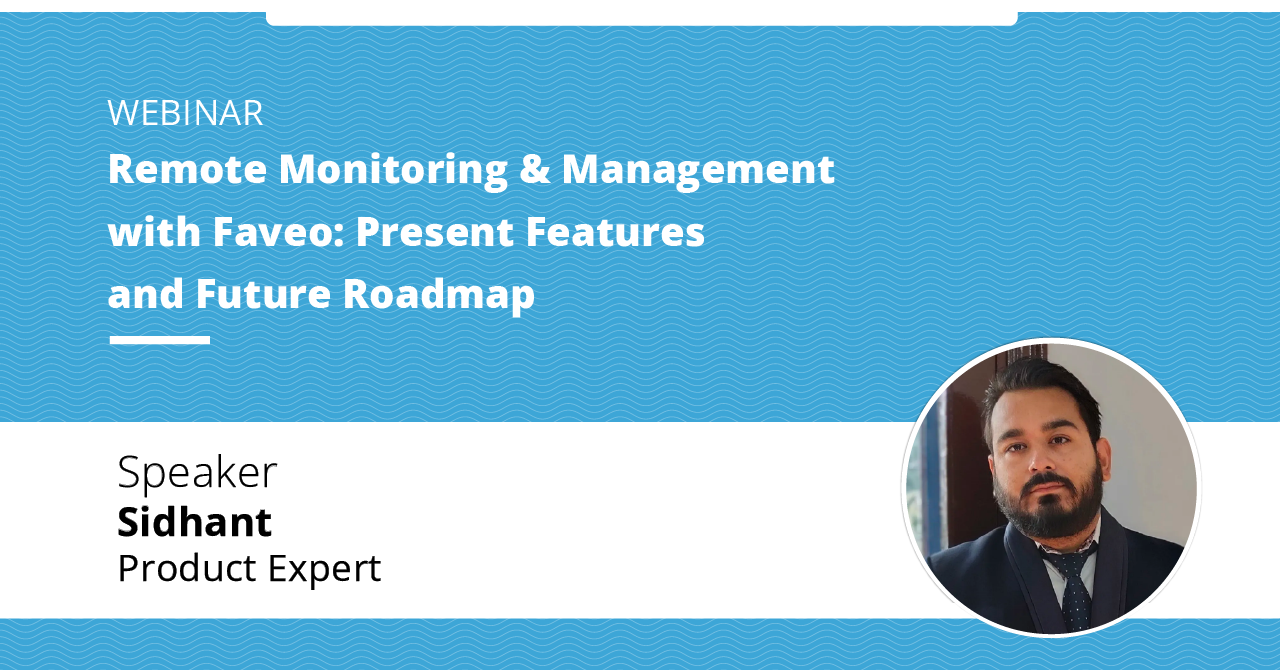 Remote Monitoring and Management with Faveo - Present Fetaures and Future Roadmap