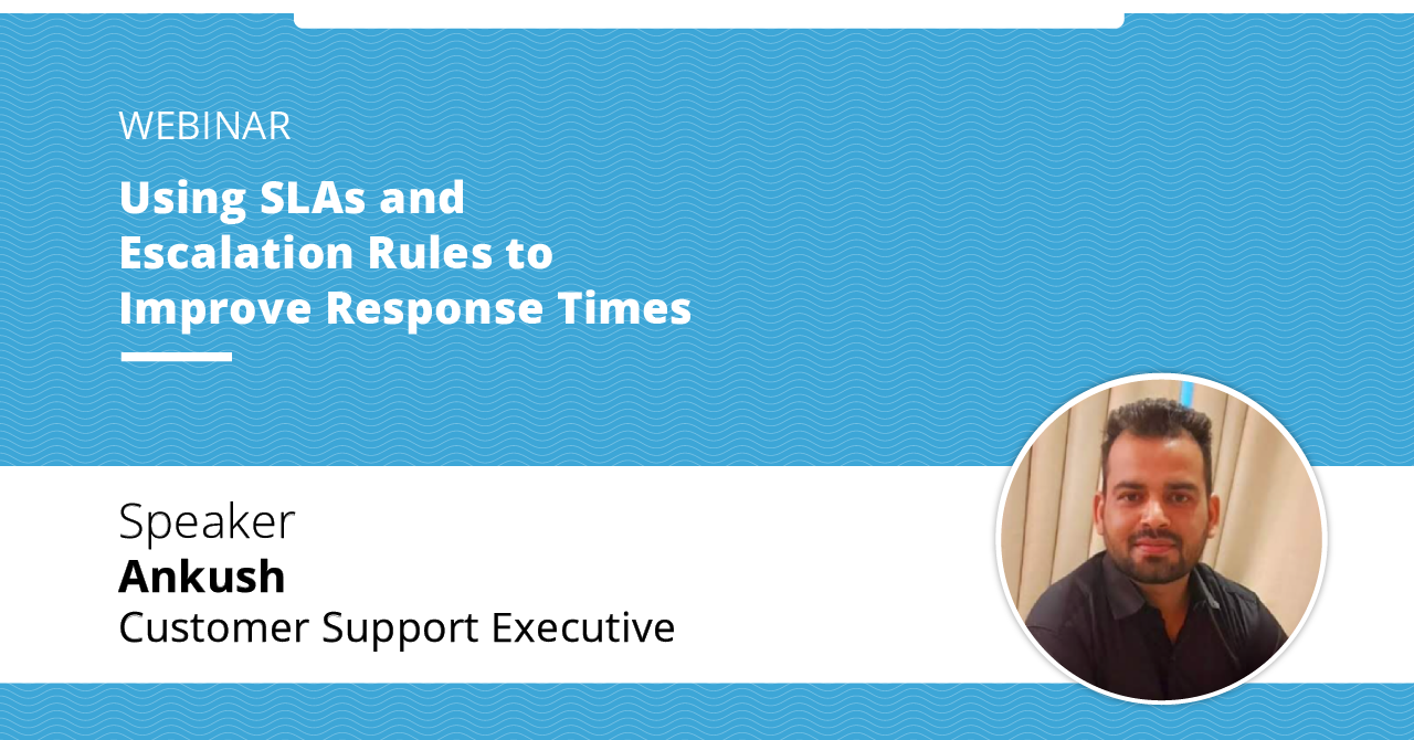 Using SLAs and Escalation Rules-to Improve Response Times